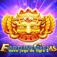 novo jogo do tigre 2